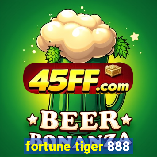 fortune tiger 888